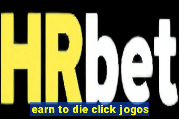 earn to die click jogos